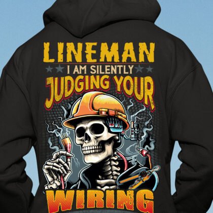 Lineman I am Silently Judging Your Wiring