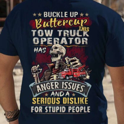 Buckle Up Buttercup Tow Truck Operator - Skeleton Humor