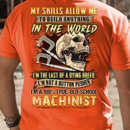Last Of A Dying Breed Machinist Apparel - Old School Quote