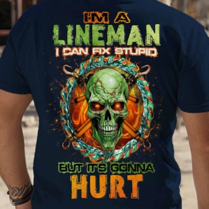 I Can Fix Stupid – Lineman Skull Humor