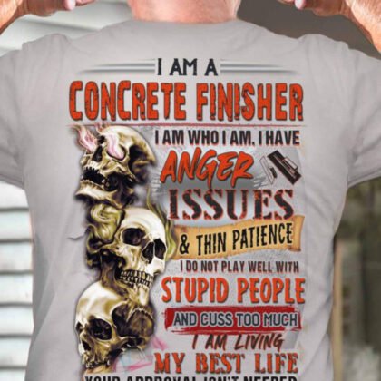 I Am A Concrete Finisher Anger Issues - Concrete Finisher Skull Design